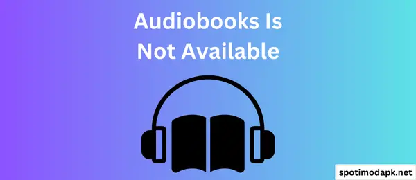 Audiobooks Is Not Available