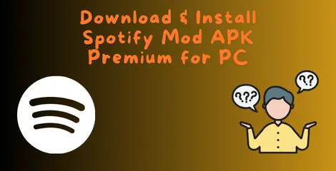 Download & Install Spotify Mod APK Premium for PC